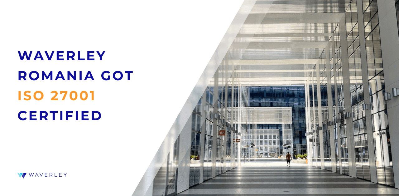 Waverley Romania is now ISO 27001 Certified