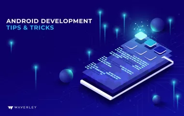How to Save Money When Creating an Android App: Top Tips and Tricks
