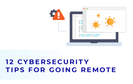 Cyber Security Tips for Going Remote