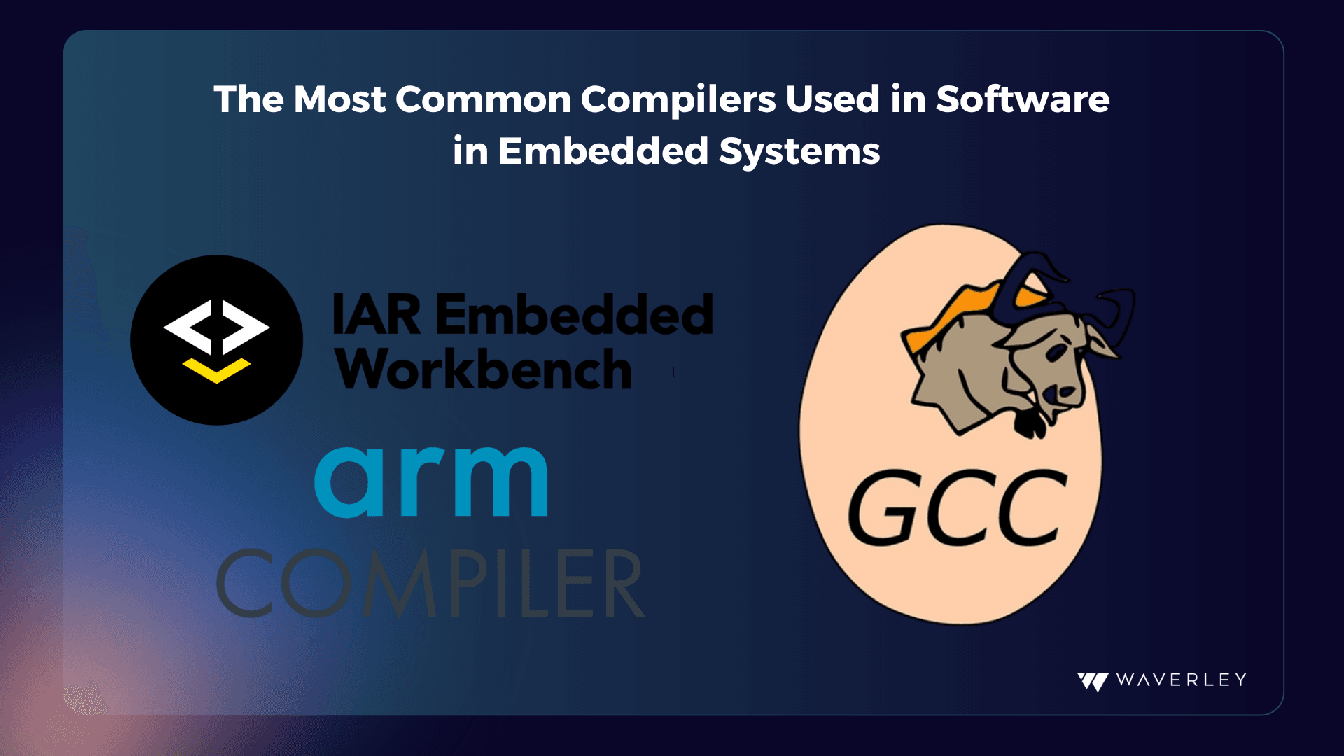 The most common compilers used in software in embedded systems